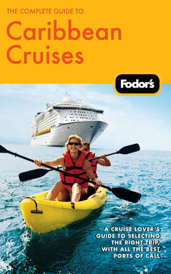 The Complete Guide to Caribbean Cruises -  Fodor Travel Publications