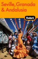 Fodor's Seville, Granada and Andalusia -  Fodor Travel Publications