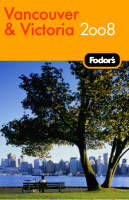 Fodor's Vancouver and Victoria -  Fodor Travel Publications