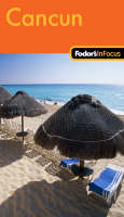 Fodor's in Focus Cancun -  Fodor Travel Publications