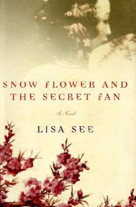 Snow Flower and the Secret Fan - Lisa See