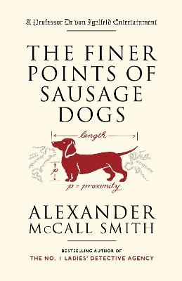 The Finer Points of Sausage Dogs - Alexander McCall Smith