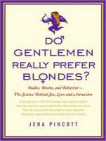 Do Gentlemen Really Prefer Blondes? - Jena Pincott