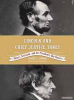 Lincoln and Chief Justice Taney - James F. Simon