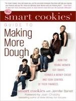 The Smart Cookies' Guide to Making More Dough - Jennifer Barrett, Smart Cookies