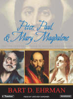 Peter, Paul, and Mary Magdalene - Bart D. Ehrman