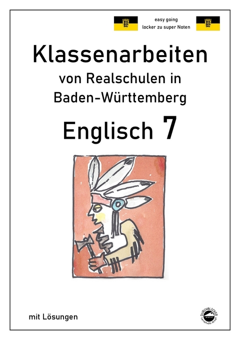 Englisch 7, Klassenarbeiten von Realschulen in Baden-Württemberg mit Lösungen - Monika Arndt