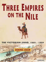 Three Empires on the Nile - Dominic Green