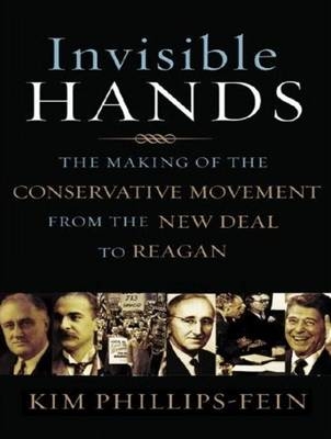 Invisible Hands - Kim Phillips-Fein