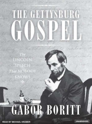 The Gettysburg Gospel - Gabor Boritt