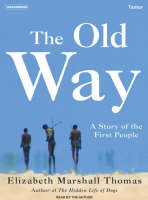 The Old Way - Elizabeth Marshall Thomas