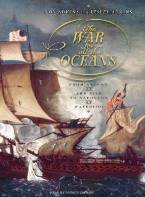 The War for All the Oceans - Lesley Adkins, Roy Adkins