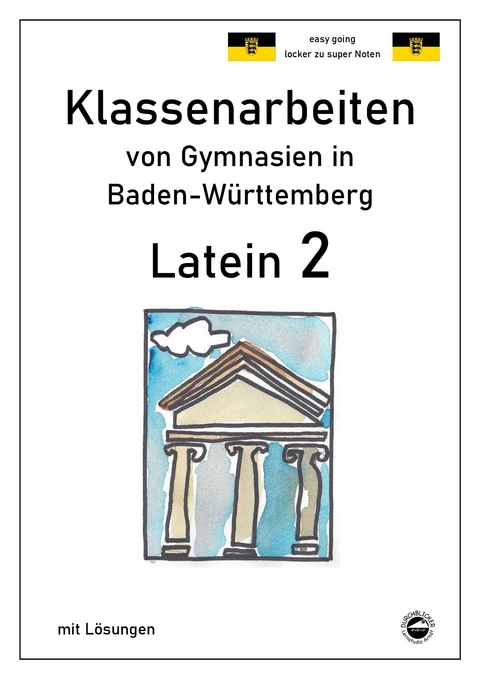 Latein 2 - Klassenarbeiten von Gymnasien in Baden-Württemberg mit Lösungen - 