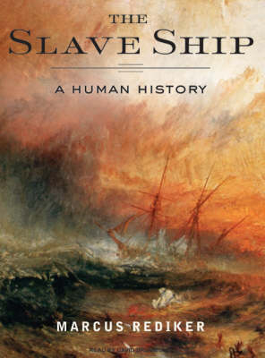 The Slave Ship - Marcus Rediker