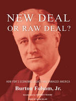 New Deal or Raw Deal? - Burton W. Folsom  Jr.