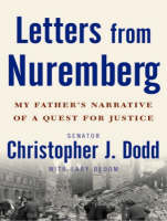 Letters from Nuremberg - Lary Bloom, Christopher J. Dodd
