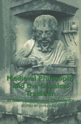 Medieval Philosophy and the Classical Tradition - John Inglis