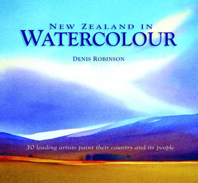 New Zealand in Watercolour - Denis Robinson