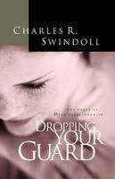 Dropping Your Guard - Charles R. Swindoll