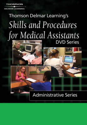 Thomson Delmar Learning's Skills and Procedures for Medical Assistants -  Delmar Thomson Learning,  Delmar Publishers,  Delmar Learning, Cengage Learning Delmar