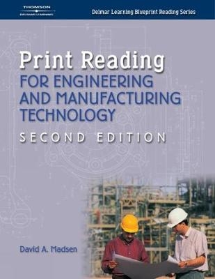 Print Reading for Engineering and Manufacturing Technology - David Madsen