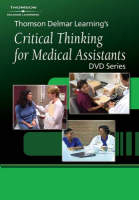 Thomson Delmar Learning's Critical Thinking for Medical Assistants -  Delmar Thomson Learning,  Delmar Publishers,  Thomson Delmar Learning, (Thomson Delmar Learning) Thomson Delmar Learning
