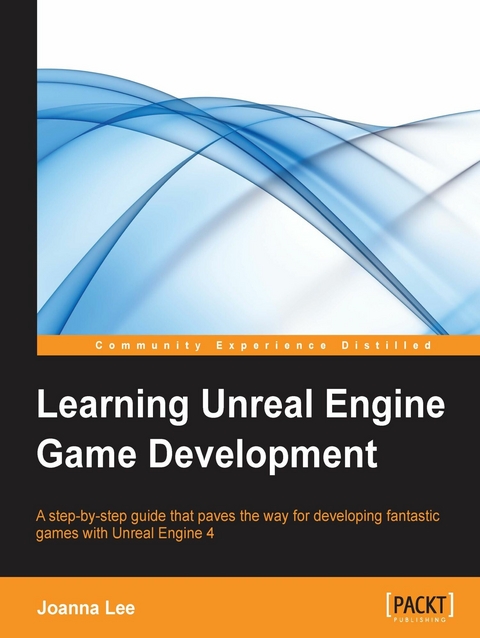 Learning Unreal Engine Game Development -  Lee Joanna Lee