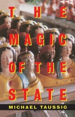 The Magic of the State - Michael Taussig