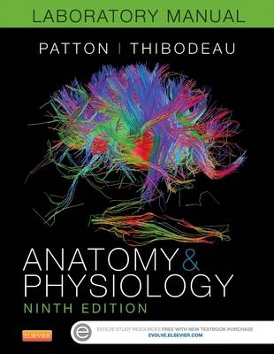 Anatomy & Physiology Laboratory Manual and E-Labs - Kevin T. Patton