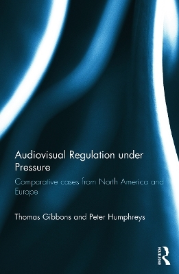 Audiovisual Regulation under Pressure - Thomas Gibbons, Peter Humphreys
