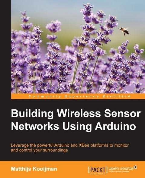 Building Wireless Sensor Networks Using Arduino -  Kooijman Matthijs Kooijman