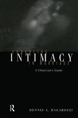 Enhancing Intimacy in Marriage - Dennis A. Bagarozzi