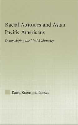 Racial Attitudes and Asian Pacific Americans - Karen Kurotsuchi Inkelas