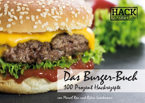 Das Burger-Buch - Marcel Rau, Björn Laackmann