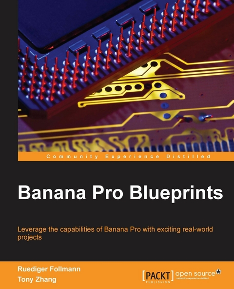 Banana Pro Blueprints - Ruediger Follmann, Tony Zhang