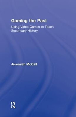 Gaming the Past - Jeremiah McCall