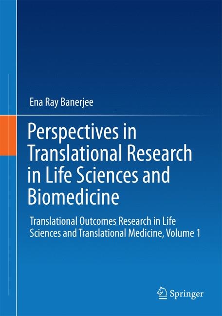 Perspectives in Translational Research in Life Sciences and Biomedicine -  Ena Ray Banerjee