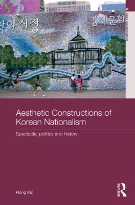 Aesthetic Constructions of Korean Nationalism - Hong Kal