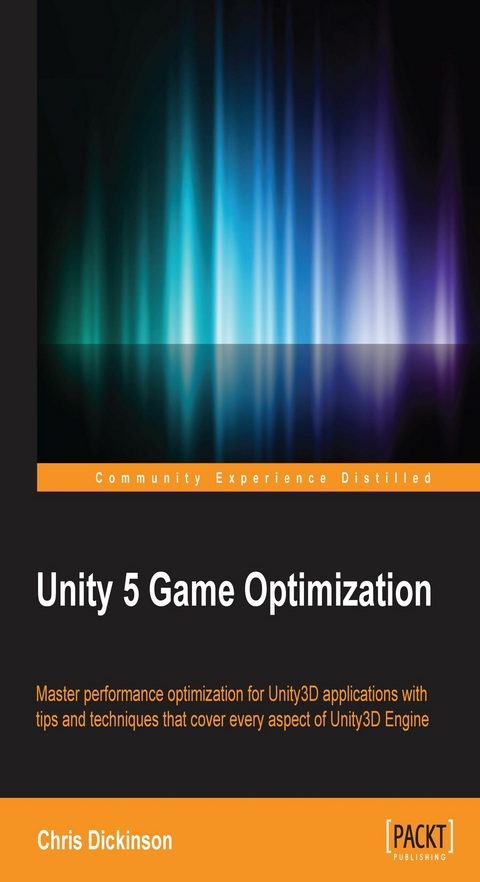 Unity 5  Game Optimization - Chris Dickinson
