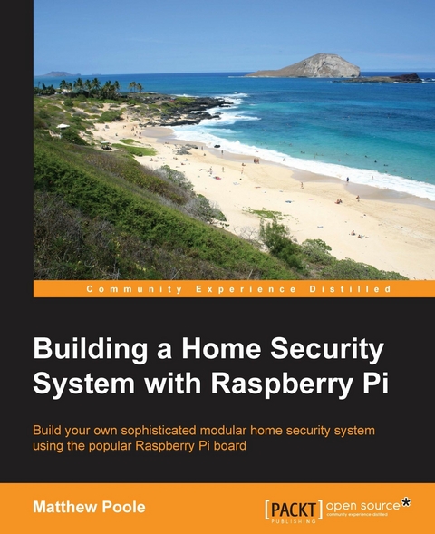 Building a Home Security System with Raspberry Pi - Matthew Poole