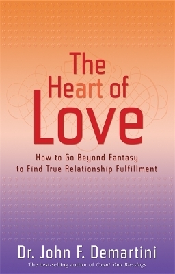 The Heart of Love - Dr John F. Demartini