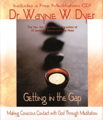 Getting in the Gap - Wayne Dyer