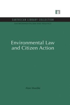 Environmental Law and Citizen Action - Alan Murdie