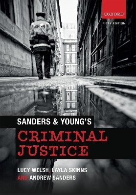 Sanders & Young's Criminal Justice - Lucy Welsh, Layla Skinns, Andrew Sanders