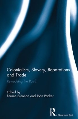 Colonialism, Slavery, Reparations and Trade - 