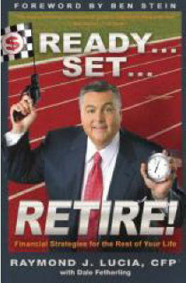 Ready...Set...Retire! - Raymond J. Lucia, Dale Fetherling
