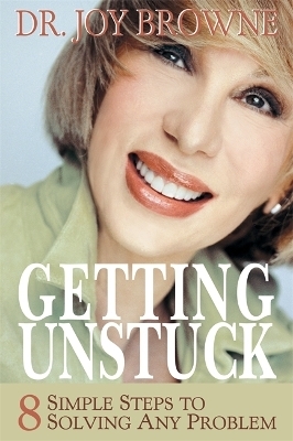 Getting Unstuck - Dr Joy Browne