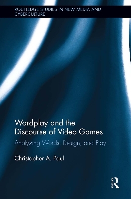 Wordplay and the Discourse of Video Games - Christopher A. Paul