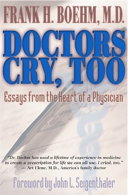 Doctors Cry, Too - Frank H. Boehm