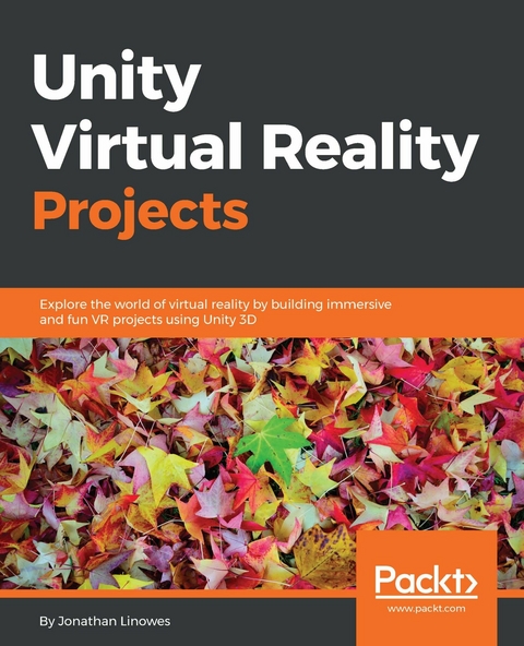 Unity Virtual Reality Projects - Jonathan Linowes